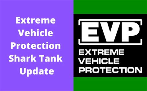 evp shark tank|Shark Tank Extreme Vehicle Protection Update 2024 